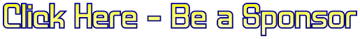 Click Here - Be a Sponsor Click Here - Be a Sponsor